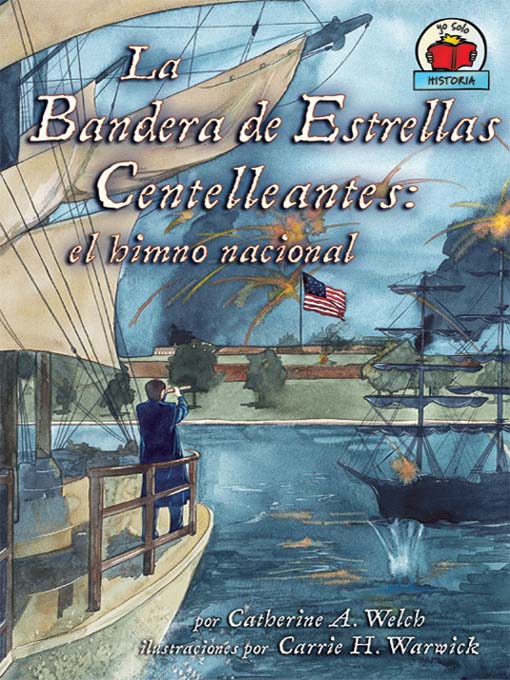 Title details for La Bandera de Estrellas Centelleantes (The Star-Spangled Banner) by Catherine A. Welch - Available